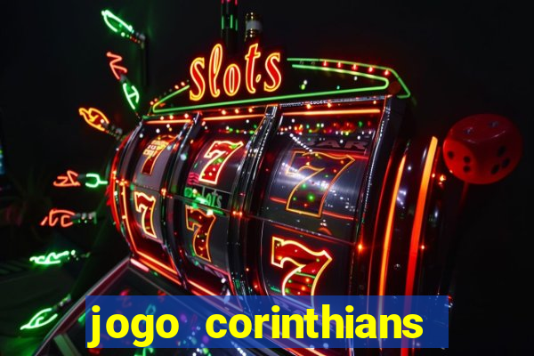 jogo corinthians vai passar aonde